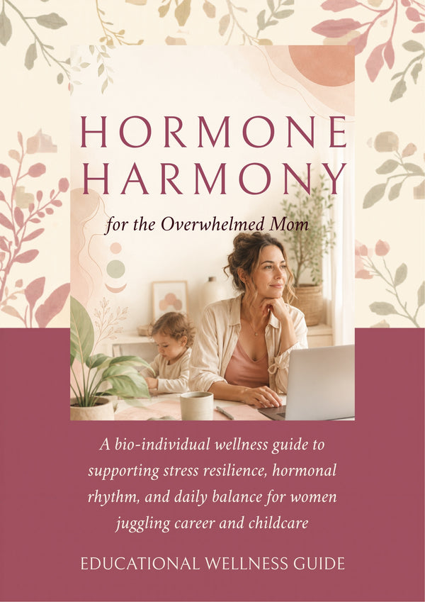 Hormone Harmony for the Overwhelmed Mom